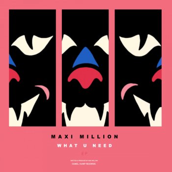 Maxi Million What U Need