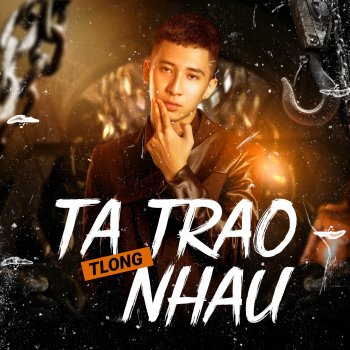 TLong Ta Trao Nhau