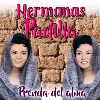 Исполнитель Hermanas Padilla, альбом Prenda Del Alma