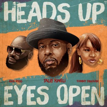 Talib Kweli feat. Rick Ross & Yummy Bingham Heads Up Eyes Open