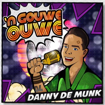 Danny de Munk 'N Gouwe Ouwe