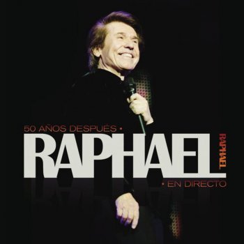 Raphael - 50 Años Despues, Raphael (En Directo)