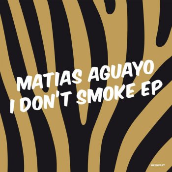 Matias Aguayo I Don't Smoke