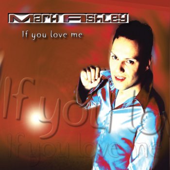 Mark Ashley If You Love Me (No Vocal Version)