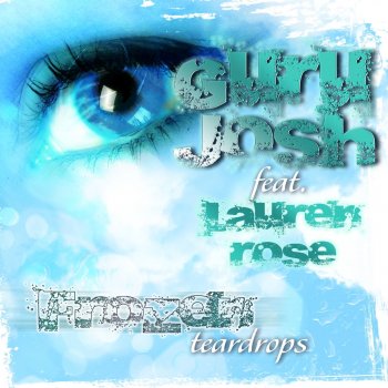 Guru Josh Feat. Lauren Rose Frozen Teardrops (Anthony Louis Remix)