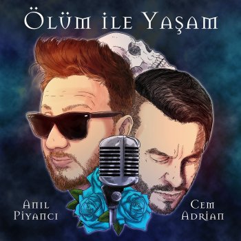 Anıl Piyancı feat. Cem Adrian Ölüm İle Yaşam