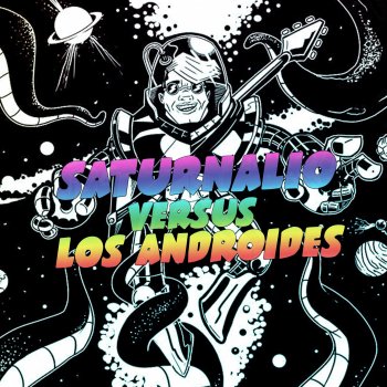 Saturnalio Versus Los Androides Geraldine En Un Sueño Lucido