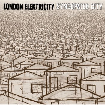 London Elektricity Syncopated City Revisited