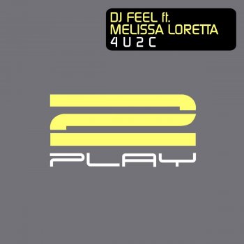 DJ Feel feat. Melissa Loretta 4 U 2 C