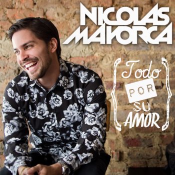 Nicolás Mayorca Todo Por Su Amor