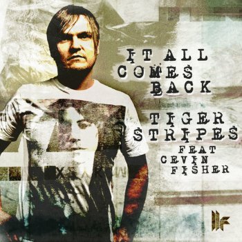 Tiger Stripes feat. Cevin Fisher It All Comes Back - Stefano Noferini Remix