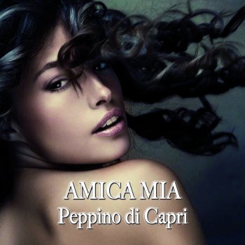 Peppino di Capri Amica mia