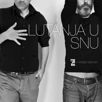 Mayales feat. Kristijan Beluhan Lutanja U Snu
