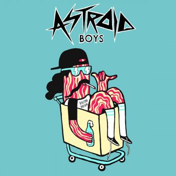 Astroid Boys Minging / Sticky
