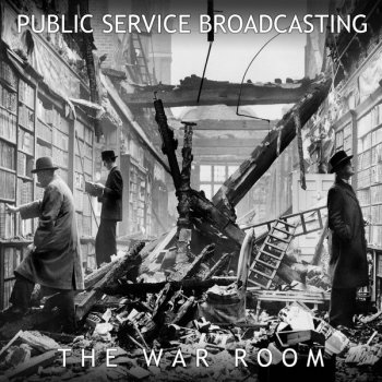 Public Service Broadcasting If War Should Come