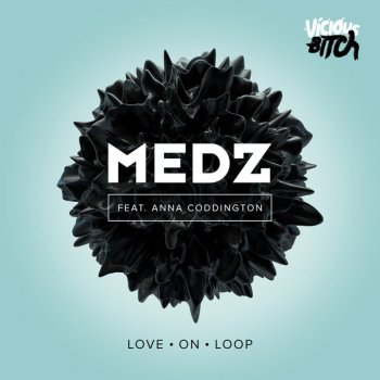 Medz feat. Anna Coddington Love On Loop - Sachi Remix