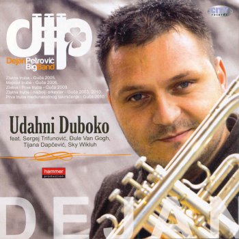 Исполнитель DEJAN PETROVIĆ BIG BAND, альбом Udahni Duboko