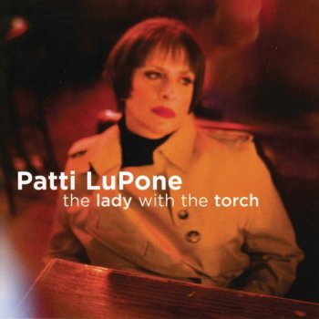 Patti LuPone The Man I Love