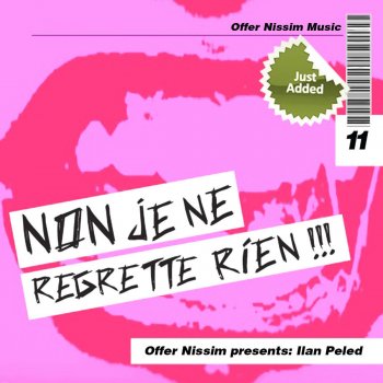 Исполнитель Offer Nissim feat. Ilan Peled, альбом Non J'e Ne Regrette Ri'en (Offer Nissim Presents Ilan Peled)