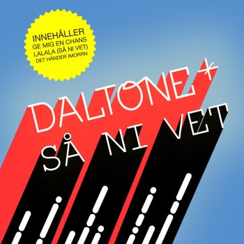 Daltone Lalala (Så ni vet)