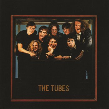 The Tubes Turn Me On