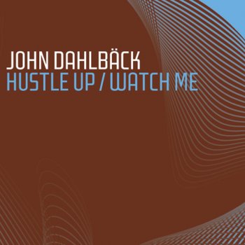 John Dahlbäck Watch Me