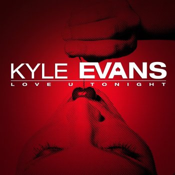 Kyle Evans Love U Tonight (Edit Anton Wick)