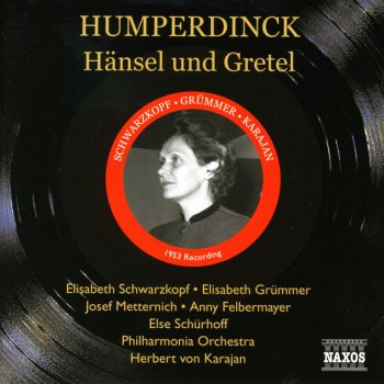 Engelbert Humperdinck, Elisabeth Grümmer, Elisabeth Schwarzkopf, Josef Metternich, Maria von Ilosvay, Else Schurhoff, Anny Felbermayer, Loughton High School For Girls Choir, Bancroft's School Choir, Philharmonia Orchestra & Herbert von Karajan Hansel und Gretel: Act II Scene 3: Dream Pantomine (Orchestra)