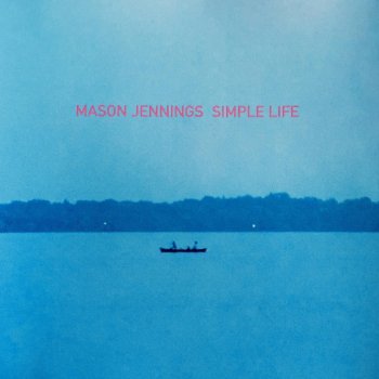 Mason Jennings Simple Life