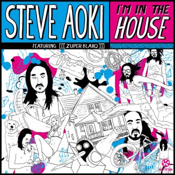 Steve Aoki Ft. Zuper Blahq I'm In The House - Dub