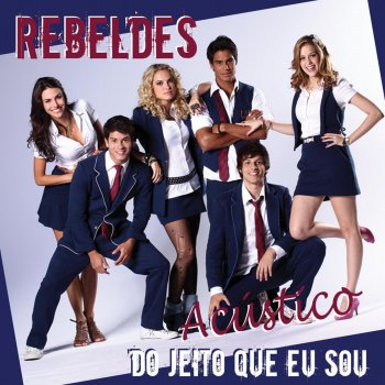 Rebeldes Do Jeito Que Eu Sou - Bônus