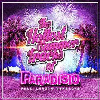 Paradisio feat. Marisa & DJ Patrick Samoy - The Hottest Summer Tracks (20TH Anniversary Deejays Full Length Versions)