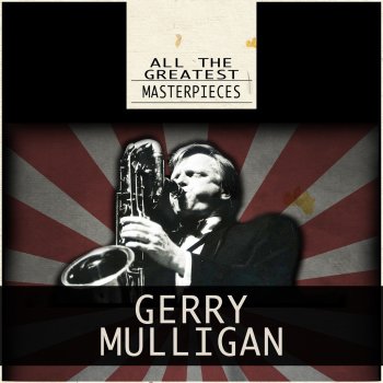 Gerry Mulligan Lady Chatterly's Mother (Remastered)