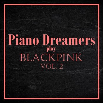 Piano Dreamers Lovesick Girls - Instrumental