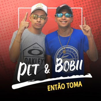 Исполнитель Pet & Bobii feat. Dj Henrique de ferraz, альбом Então Toma - Single