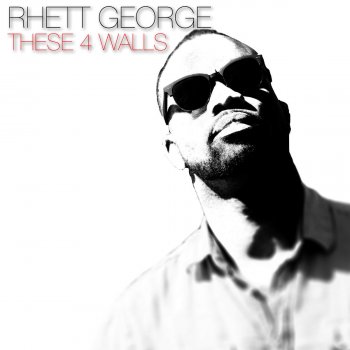 Rhett George These 4 Walls