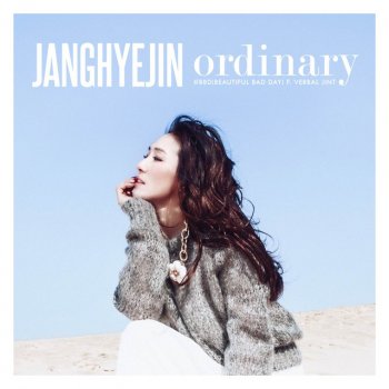 Jang Hye Jin #BBD (Beautiful Bad Day) feat.VerbalJint