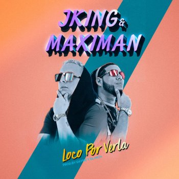 J King y Maximan Loco por Verla