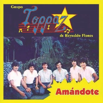 Grupo Toppaz de Reynaldo Flores La Naranjita