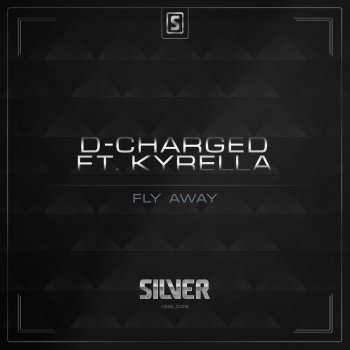 D-Charged feat. Kyrella Fly Away (Radio Edit)