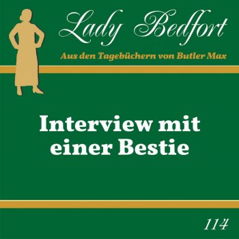 Исполнитель Lady Bedfort, альбом Folge 114: Interview mit einer Bestie