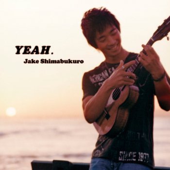 Jake Shimabukuro YEAH