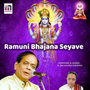 M. Balamuralikrishna Ramuni Bhajana Seyave