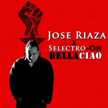 Jose Riaza feat. Selectro-On Bella Ciao