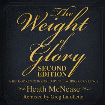 Heath McNease The Weight of Glory (Second Edition)