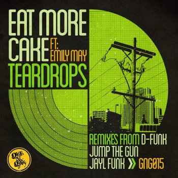 Eat More Cake feat. Emily May Teardrops (Jump the Gun Mix) [feat. Emily May]