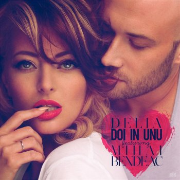 Delia feat. Mihai Bendeac Doi In Unu