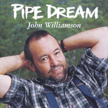 John Williamson Pipe Dream