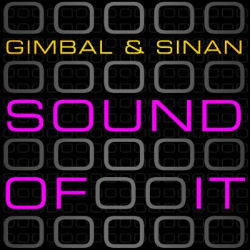 Gimbal & Sinan The Sound Of It (Electro Mix) - Electro Mix