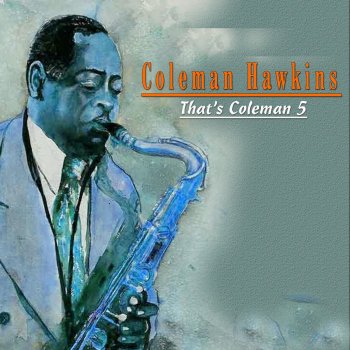 Coleman Hawkins - That´s Coleman, Vol.5